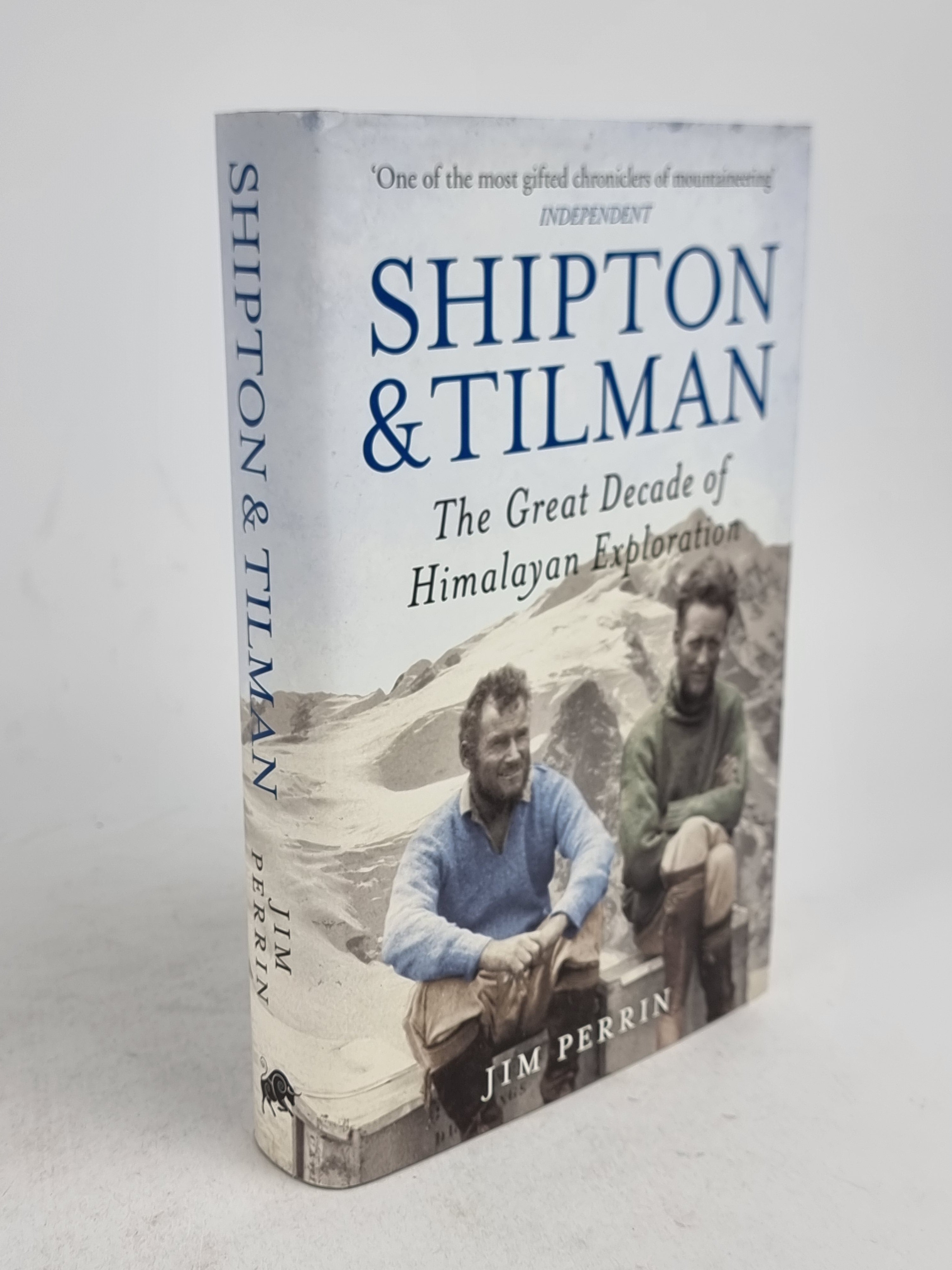 Shipton and Tilman: The Great Decade of Himalayan Exploration, Jim Perrin — 1st Ed