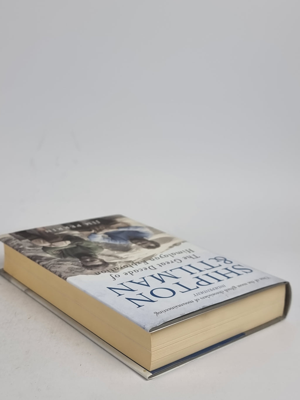 Shipton and Tilman: The Great Decade of Himalayan Exploration, Jim Perrin — 1st Ed