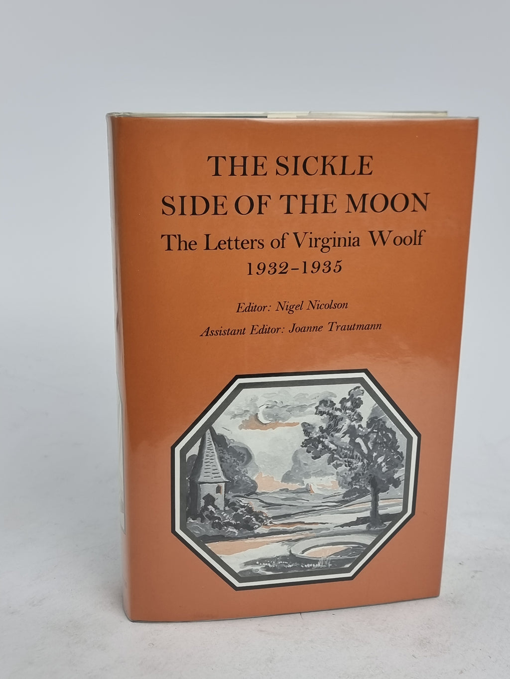 The Sickle Side of the Moon: The Letters of Virginia Woolf, Volume V: 1932–1935