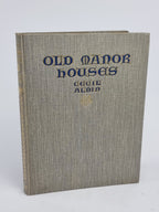 Old Manor Houses, Cecil Aldin — 1st Edition