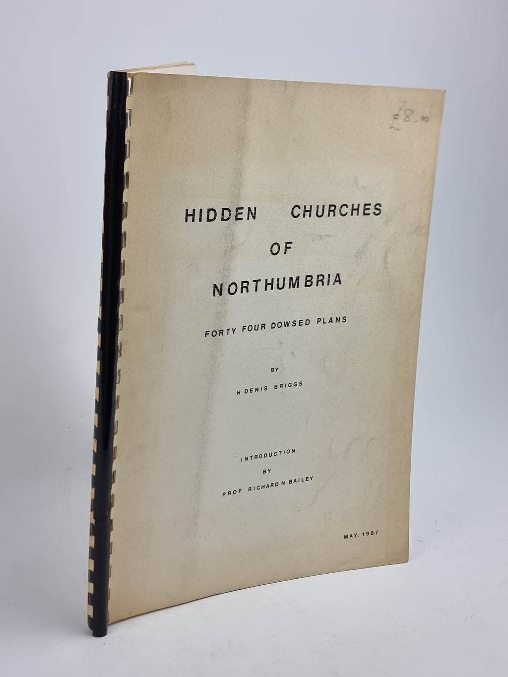 Hidden Churches of Northumbria: Forty Four Dowsed Plans, H Denis Briggs