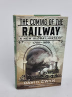 The Coming of the Railway, David Gwyn — 1st Edition