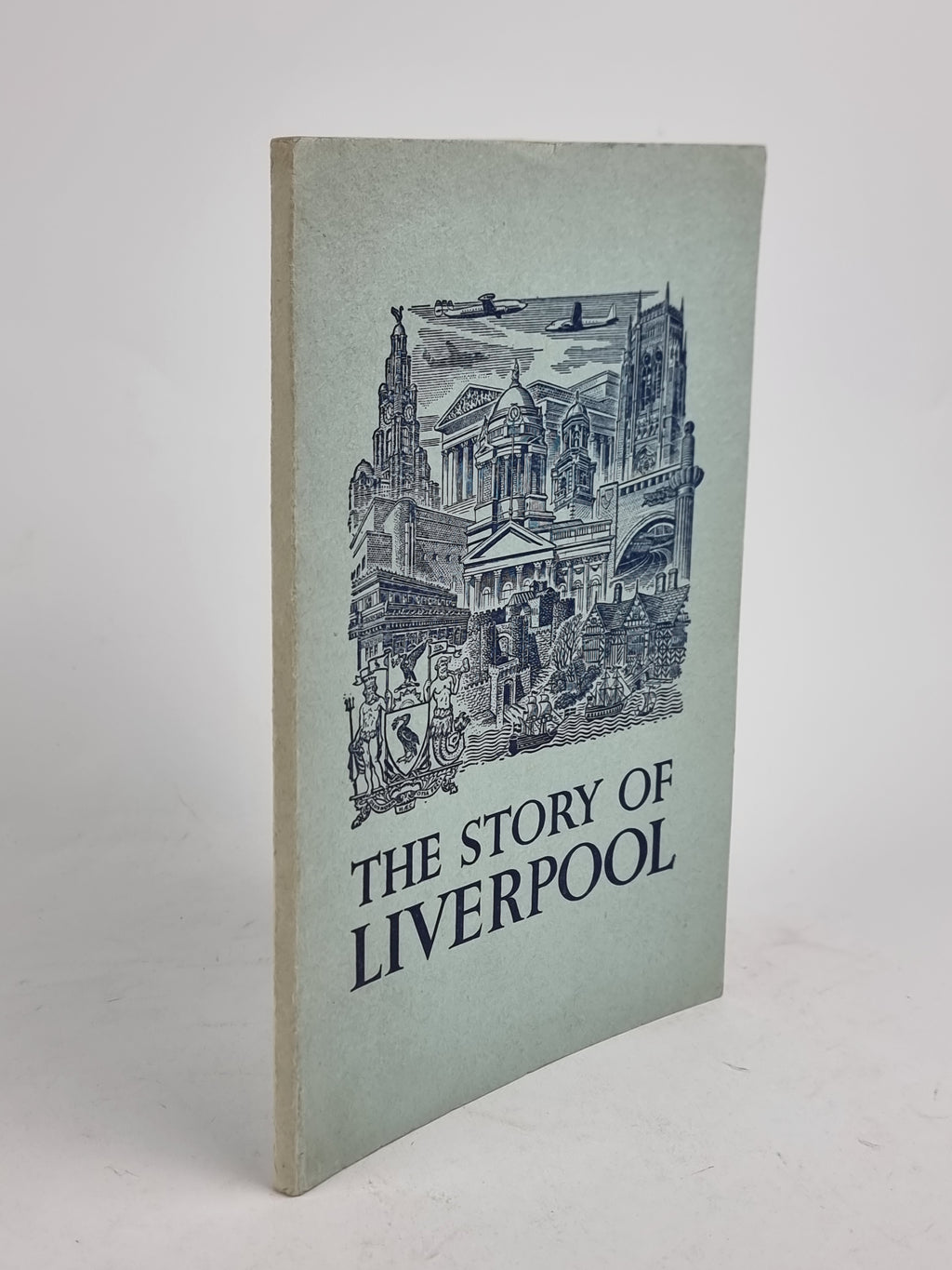 The Story of Liverpool, F. A. Bailey and R. Millington — 1st Edition