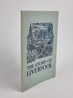 The Story of Liverpool, F. A. Bailey and R. Millington — 1st Edition