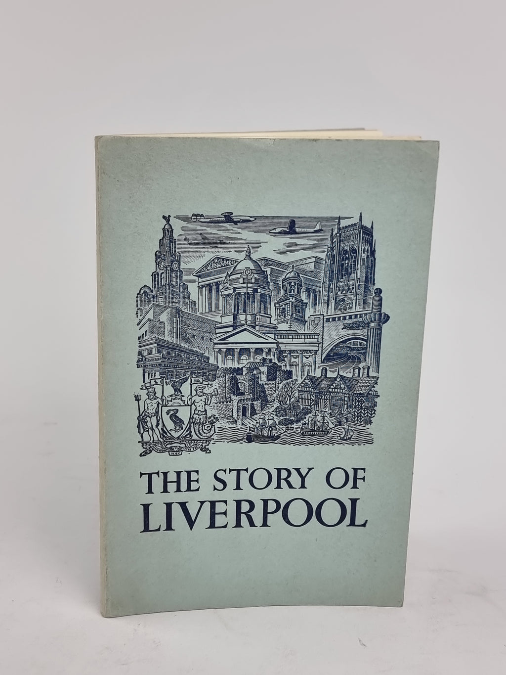 The Story of Liverpool, F. A. Bailey and R. Millington — 1st Edition