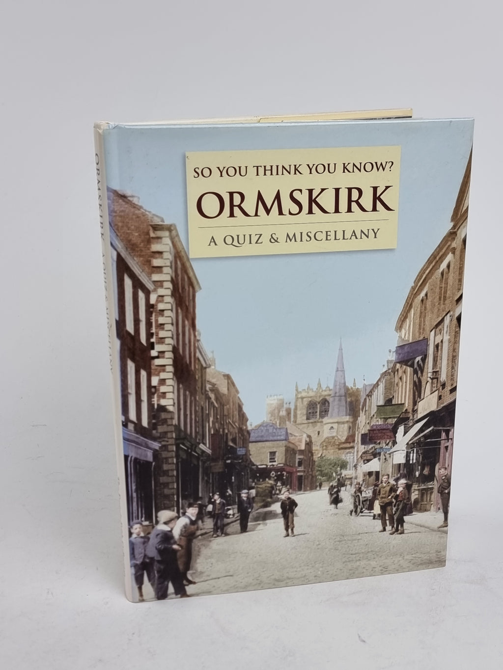 So You Think You Know? Ormskirk: A Quiz & Miscellany, Mona Duggan — 1st Ed