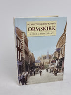 So You Think You Know? Ormskirk: A Quiz & Miscellany, Mona Duggan — 1st Ed