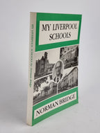 My Liverpool Schools, Norman Bridge — 1st Edition
