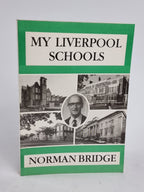My Liverpool Schools, Norman Bridge — 1st Edition