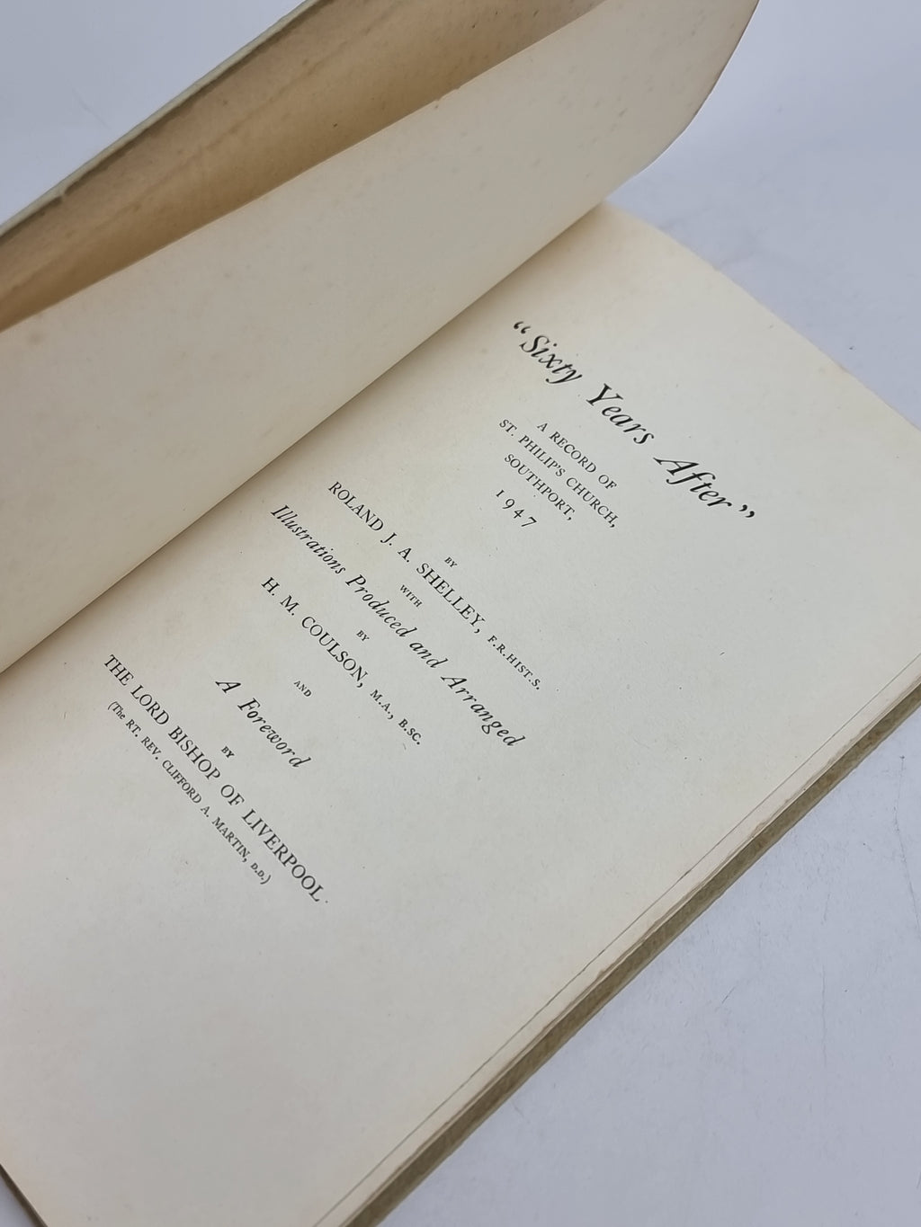 "Sixty Years After" A Record of St. Philip's Church, Southport, 1947 — 1st Ed