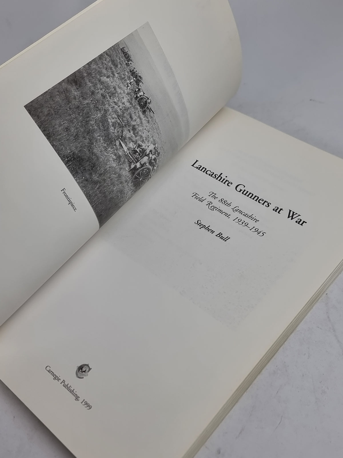 Lancashire Gunners at War: The 88th Field Regiment, 1939–1945, Stephen Bull