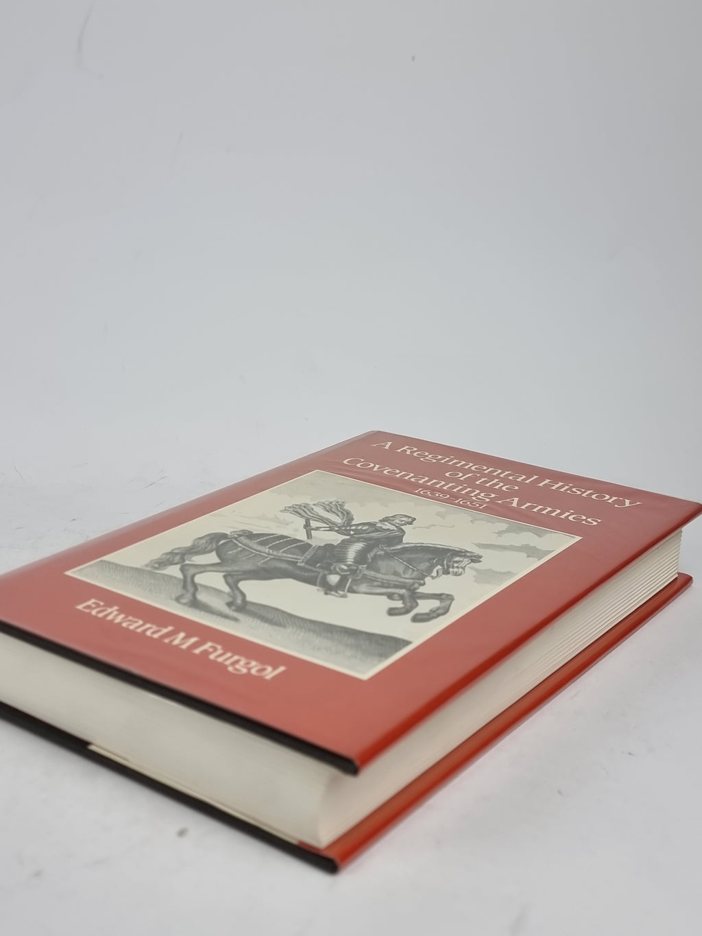 A Regimental History of the Covenanting Armies, Edward M. Furgol — 1st Edition