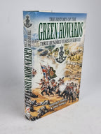 The History of the Green Howards: Three Hundred Years of Service