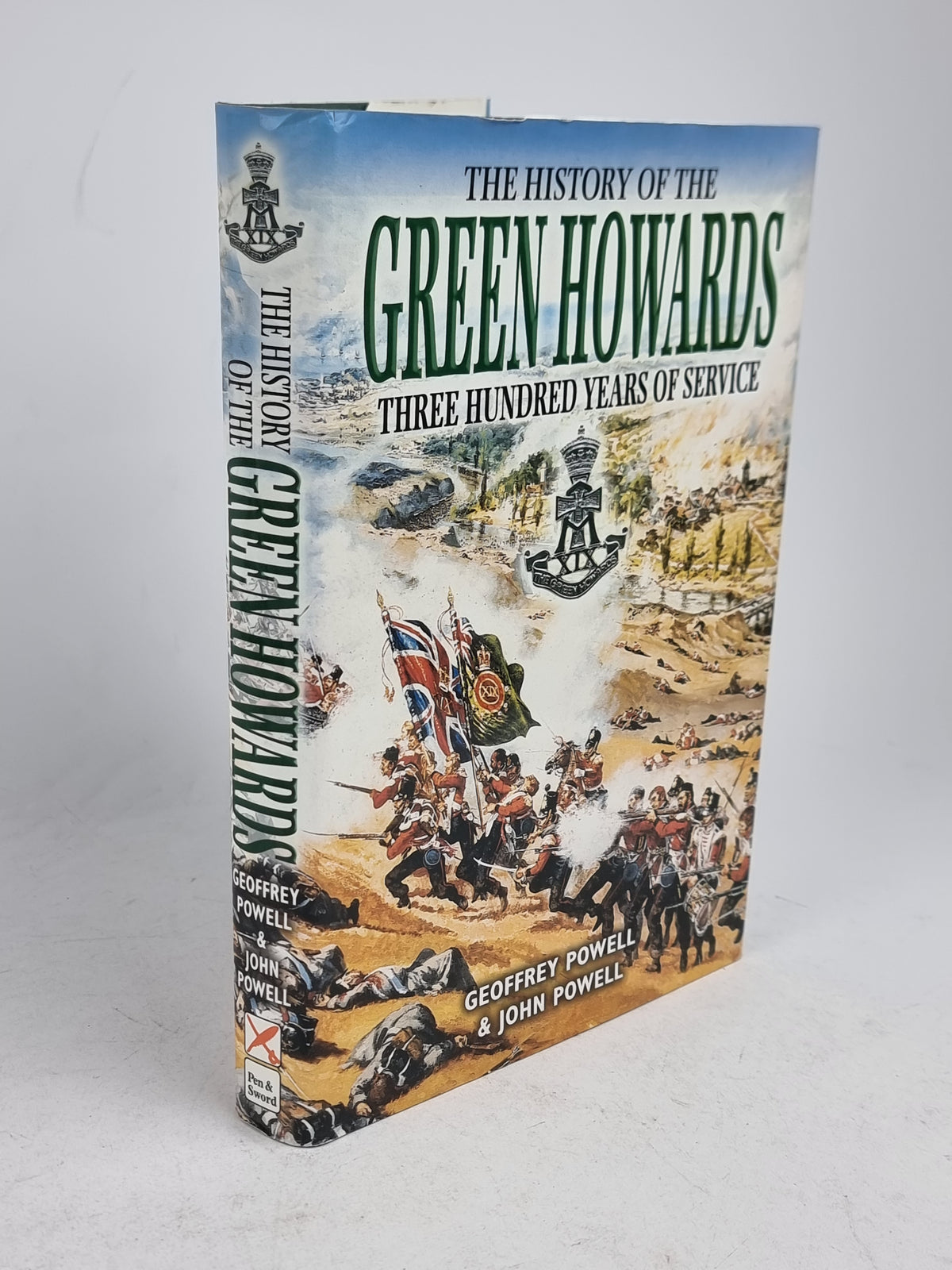 The History of the Green Howards: Three Hundred Years of Service