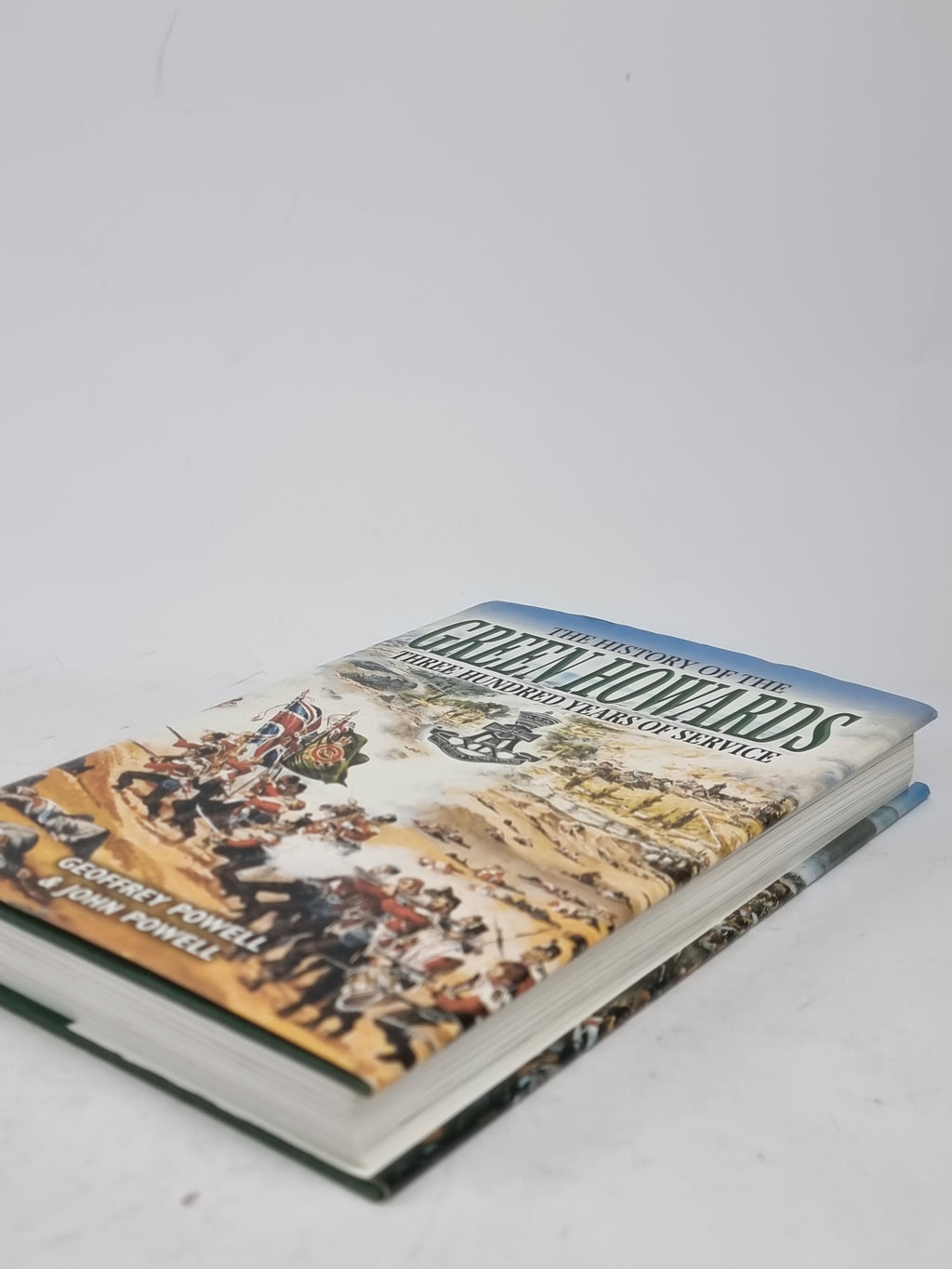 The History of the Green Howards: Three Hundred Years of Service