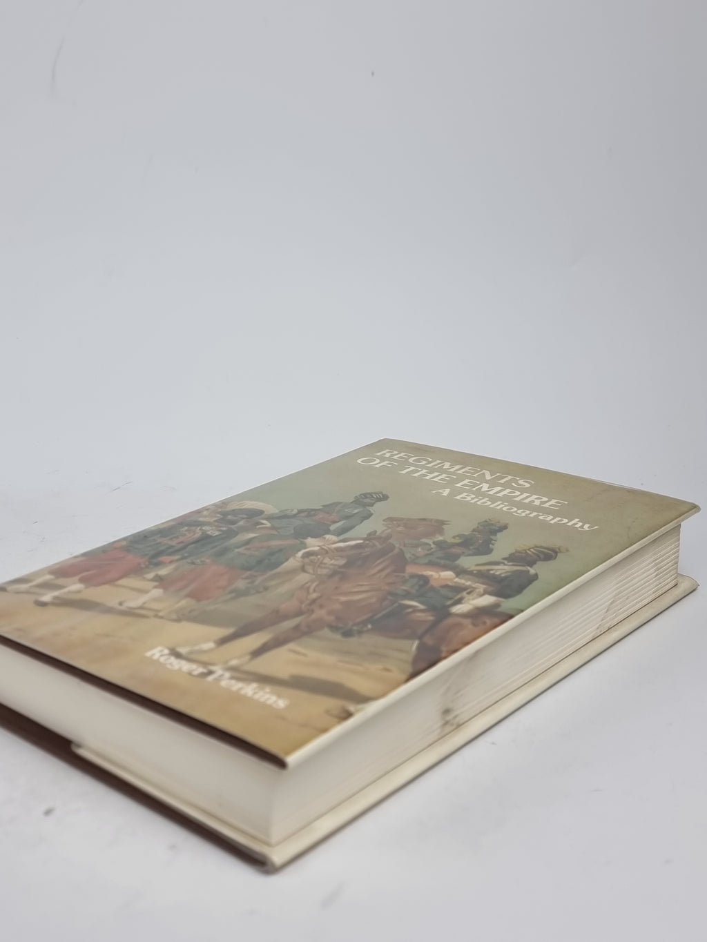 Regiments of the Empire: A Bibliography of their Published Histories