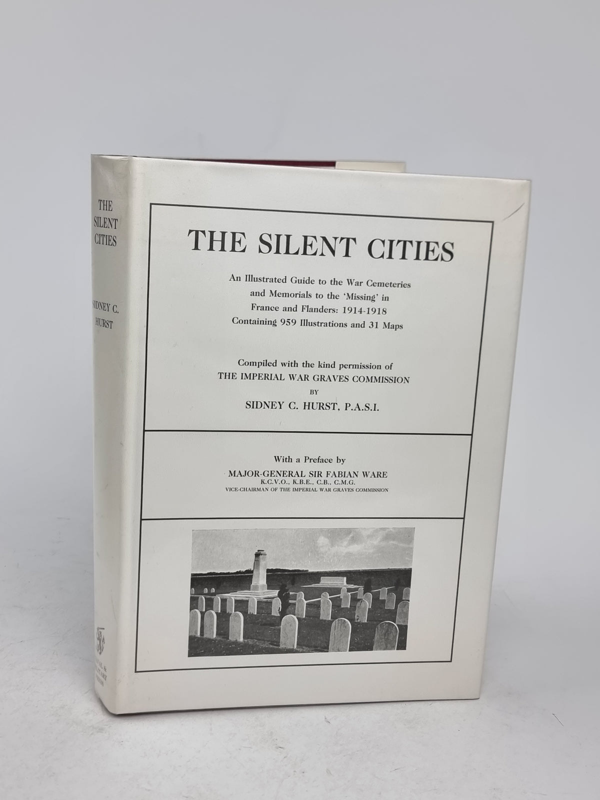 The Silent Cities: An Illustrated Guide to the War Cemeteries and Memorials to...