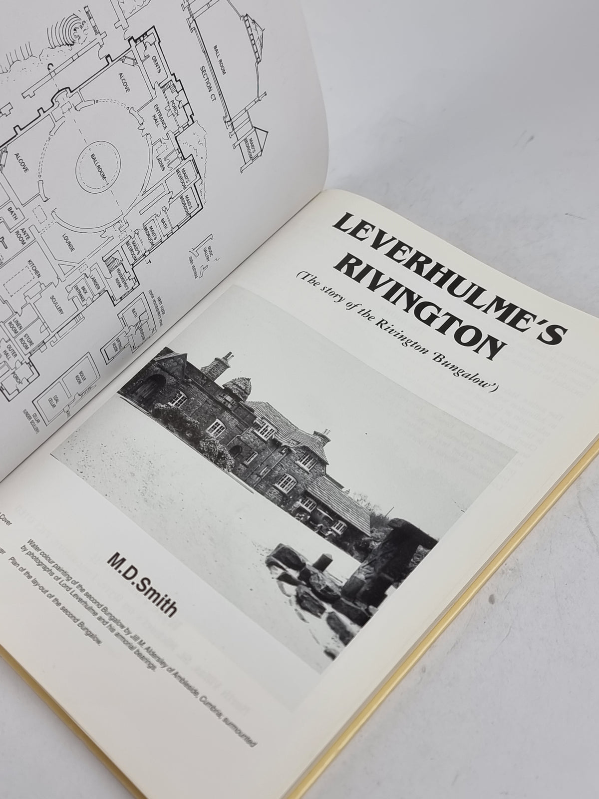 Leverhulme's Rivington (The story of the Rivington 'Bungalow'), M.D. Smith