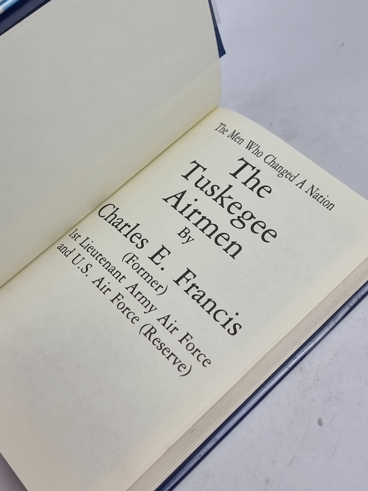 The Tuskegee Airmen: The Men Who Changed A Nation, Charles E. Francis