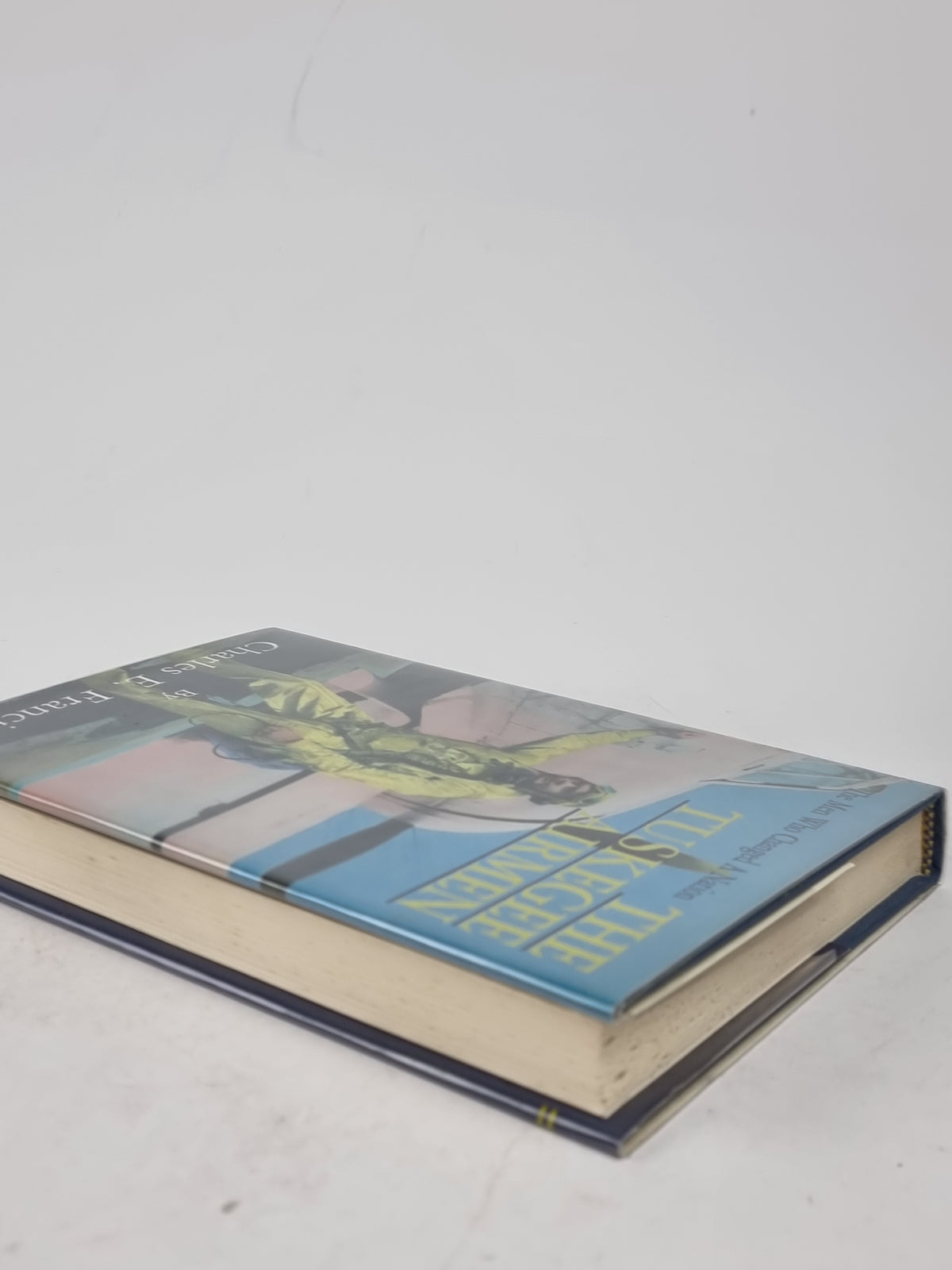 The Tuskegee Airmen: The Men Who Changed A Nation, Charles E. Francis
