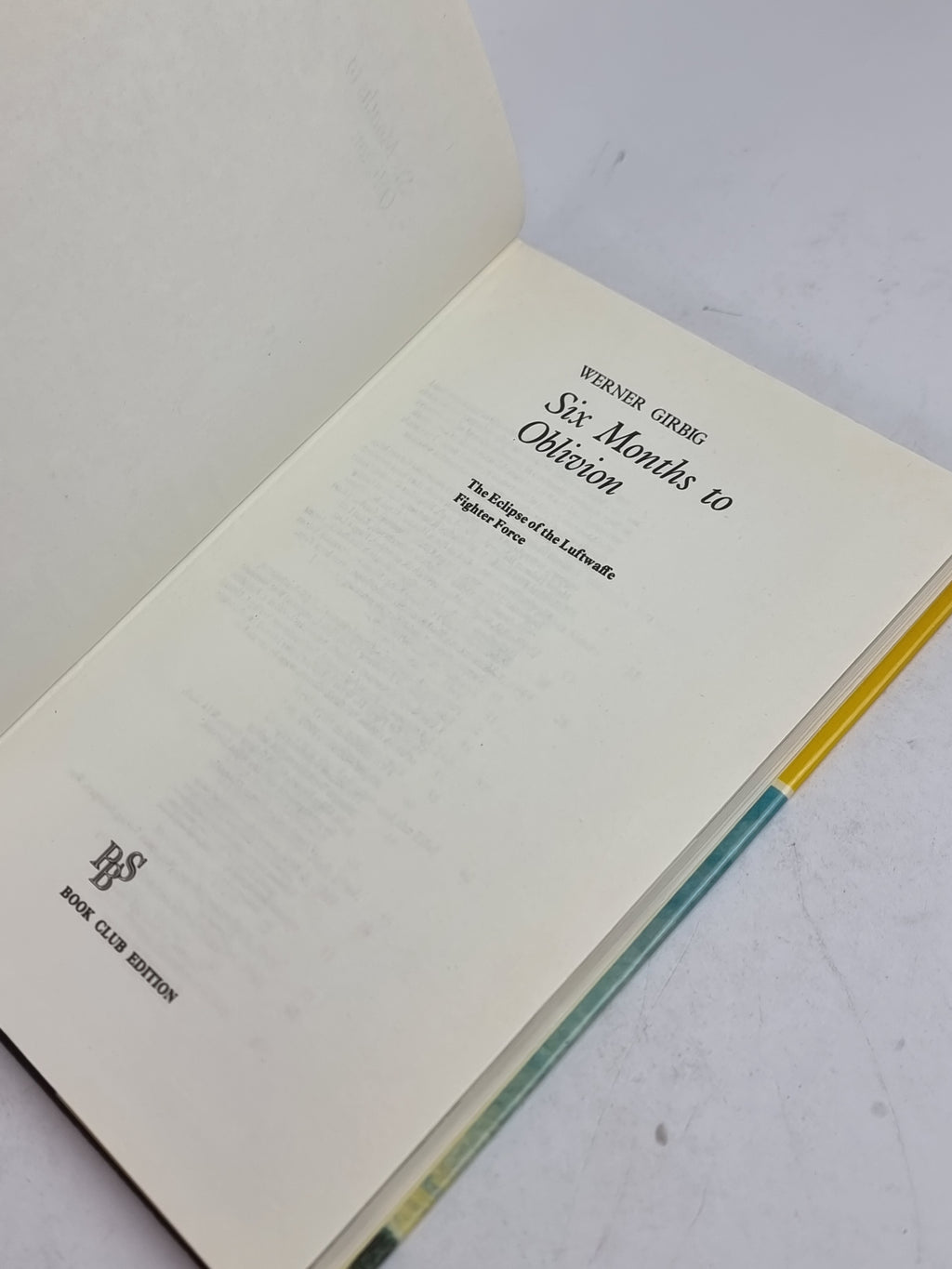 Six Months to Oblivion: The Eclipse of the Luftwaffe Fighter Force