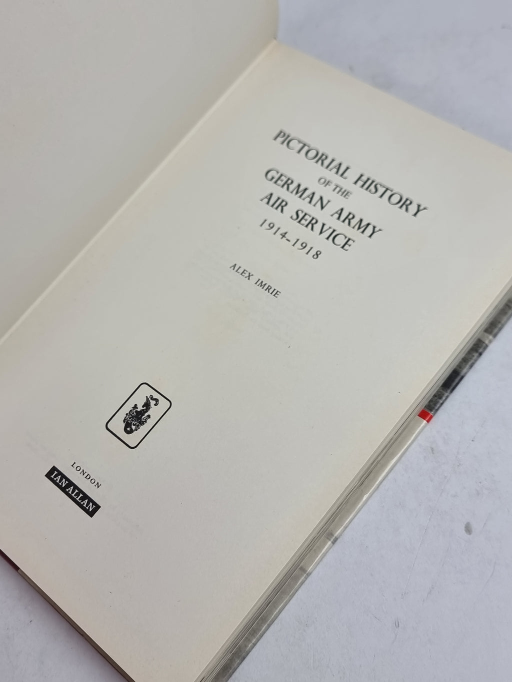 Pictorial History of the German Army Air Service 1914-1918, Alex Imrie — 1st Ed