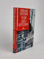 To Die Like a Gentleman, Bernard Bastable — 1st Edition