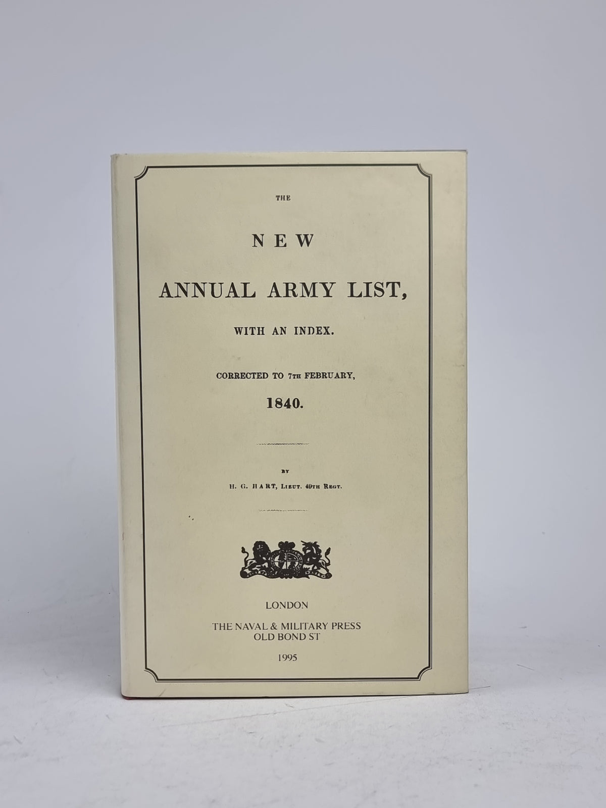 The New Annual Army List, With an Index. Corrected to 7th February, 1840