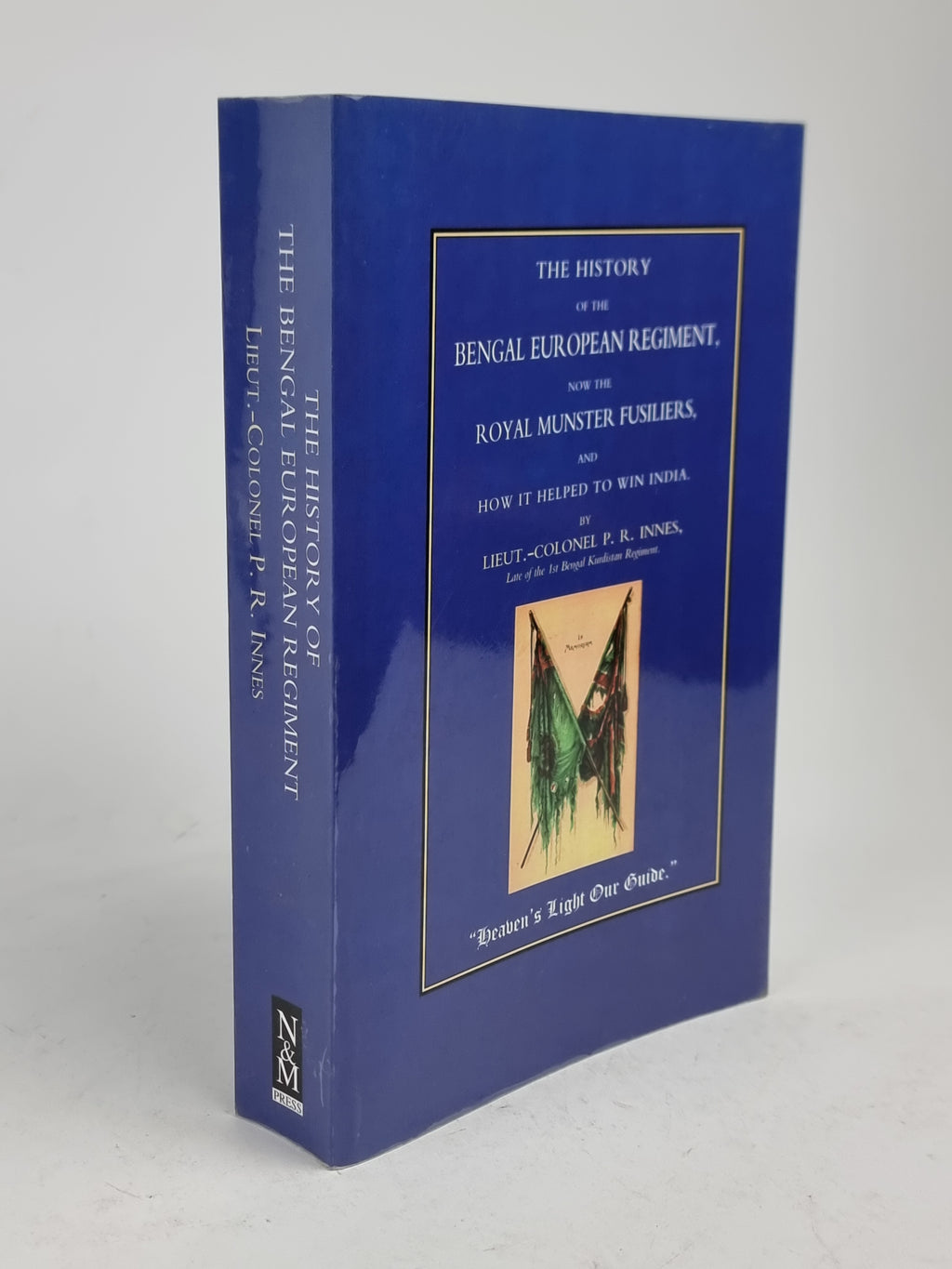 The History of the Bengal European Regiment... Lieut.-Colonel P. R. Innes