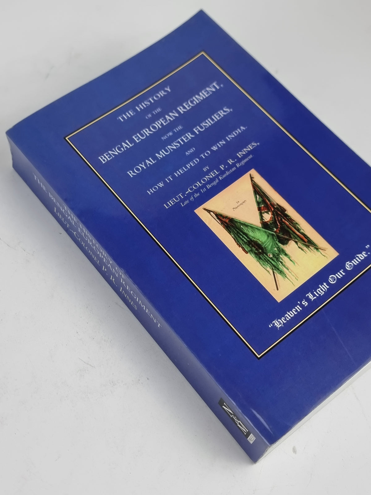 The History of the Bengal European Regiment... Lieut.-Colonel P. R. Innes