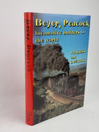 Beyer, Peacock: Locomotive Builders to the World, R. L. Hills & D. Patrick — 1st Ed