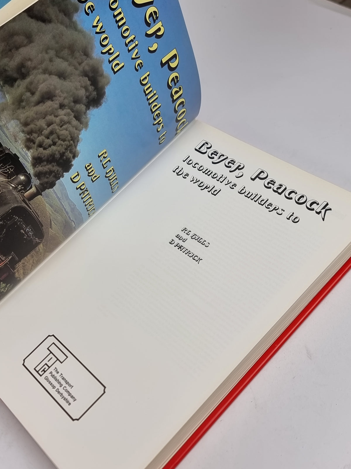 Beyer, Peacock: Locomotive Builders to the World, R. L. Hills & D. Patrick — 1st Ed
