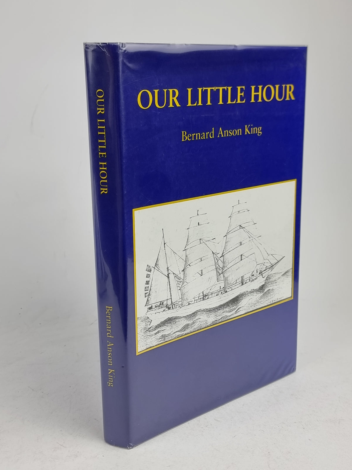 Our Little Hour, Bernard Anson King — 1st Edition