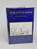 Our Little Hour, Bernard Anson King — 1st Edition