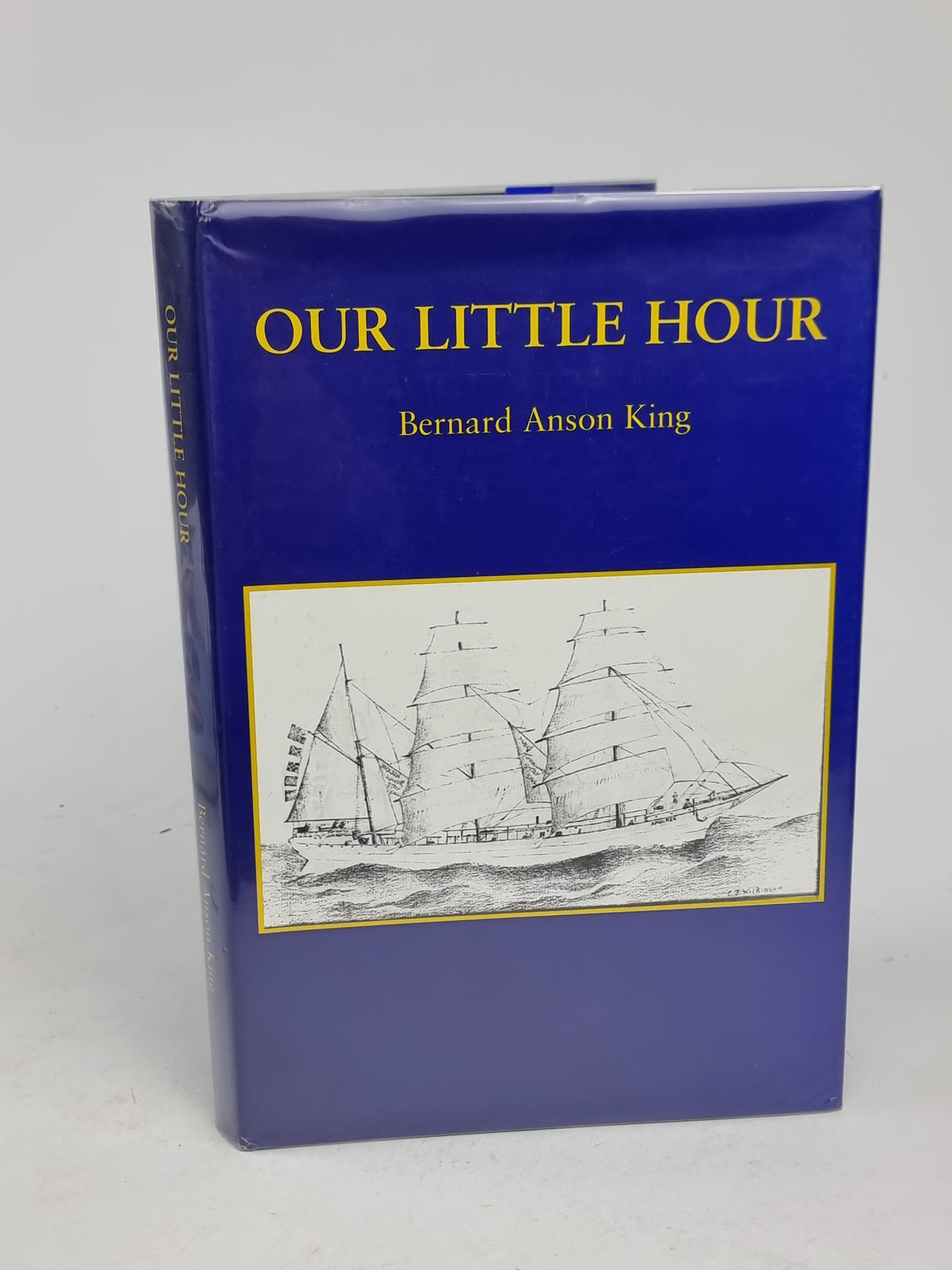 Our Little Hour, Bernard Anson King — 1st Edition