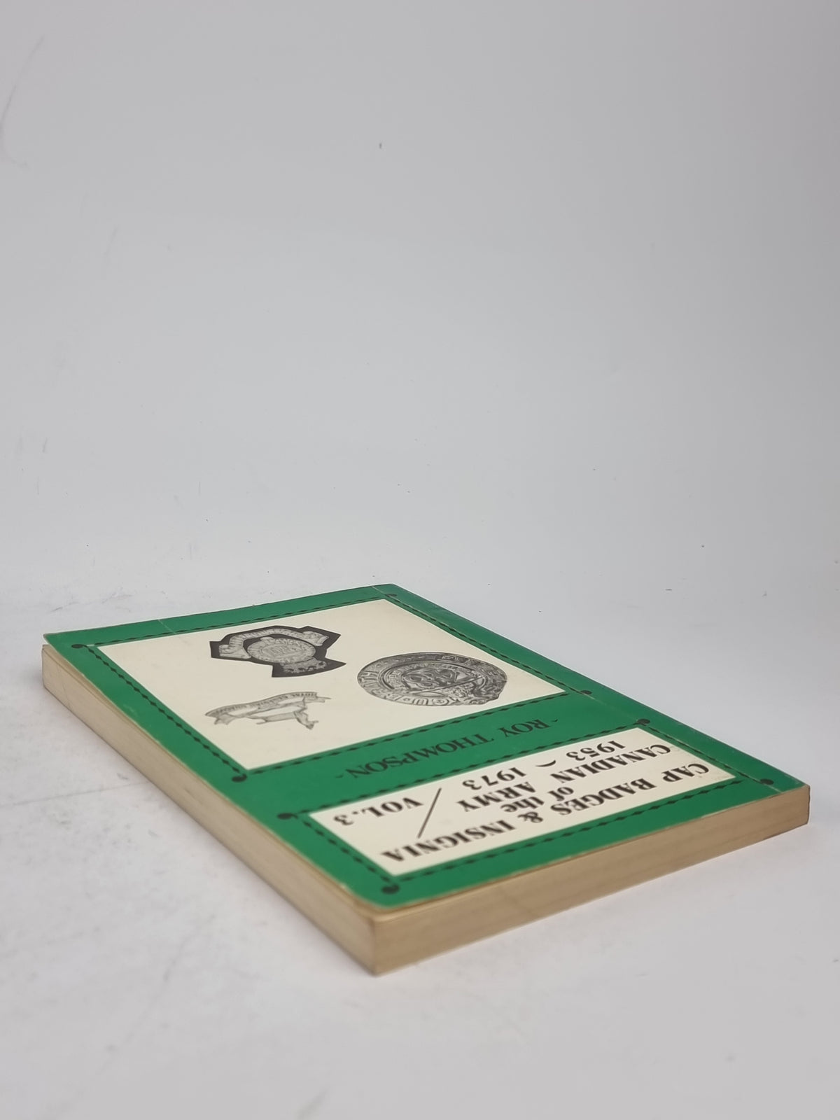 Canadian Army Cap Badges 1953–1973 (Vol. 3), Major Roy J. C. Thompson