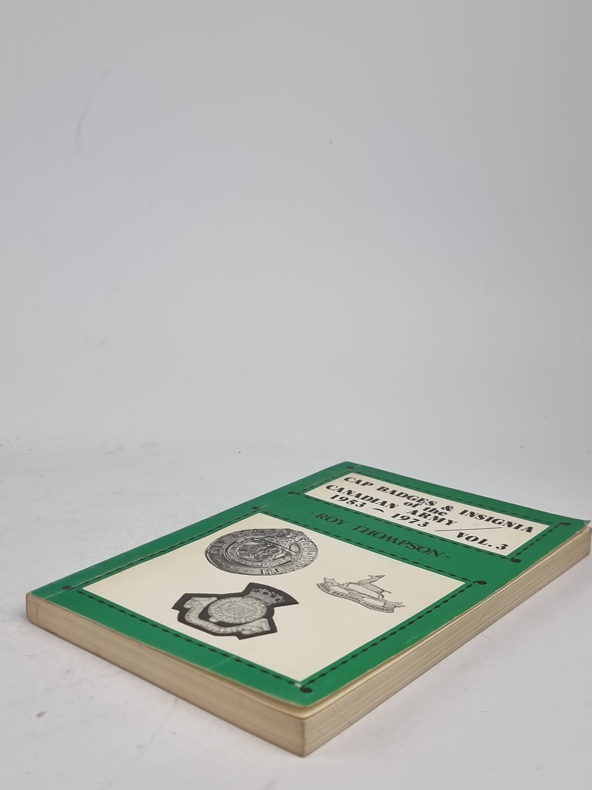 Canadian Army Cap Badges 1953–1973 (Vol. 3), Major Roy J. C. Thompson