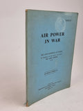Air Power in War, by Marshal of the Royal Air Force The Lord Tedder — 1st Ed