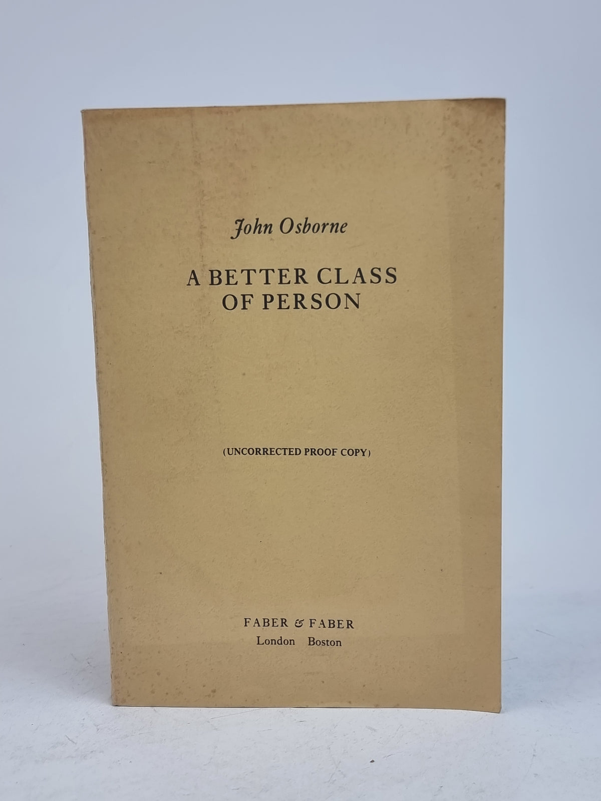 A Better Class of Person, John Osborne — Uncorrected Proof