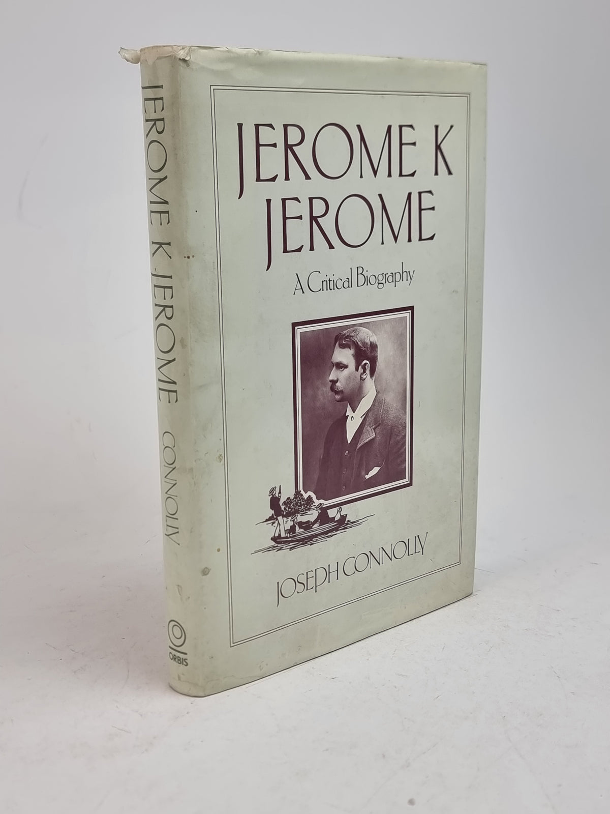 Jerome K Jerome: A Critical Biography, Joseph Connolly — 1st Edition