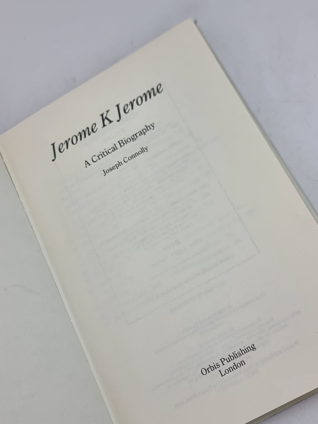 Jerome K Jerome: A Critical Biography, Joseph Connolly — 1st Edition