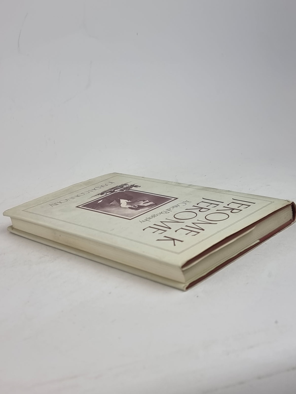 Jerome K Jerome: A Critical Biography, Joseph Connolly — 1st Edition