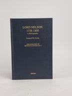 Lord Nelson 1758-1805: A Bibliography, Leonard W. Cowie — 1st Edition