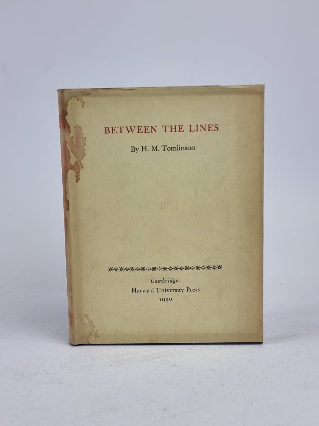 Between the Lines, H. M. Tomlinson —1st Trade Edition