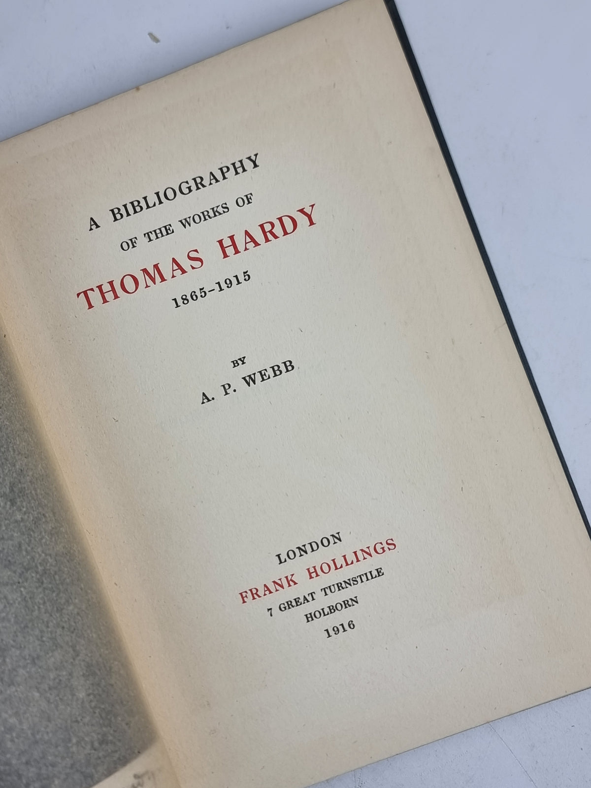 A Bibliography of the Works of Thomas Hardy 1865-1915, A. P. Webb — 1st Ed