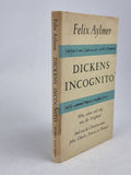 Dickens Incognito, Felix Aylmer — 1st Edition