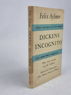 Dickens Incognito, Felix Aylmer — 1st Edition