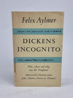Dickens Incognito, Felix Aylmer — 1st Edition