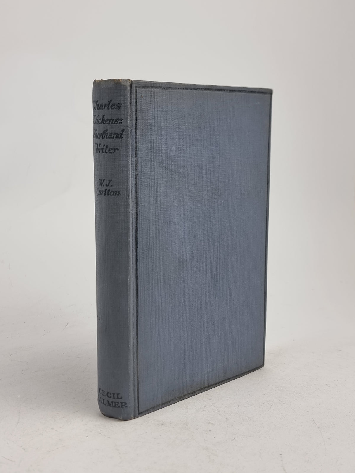 Charles Dickens: Shorthand Writer, William J. Carlton — 1st Edition