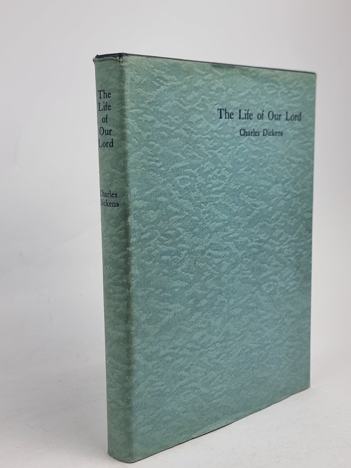 The Life of Our Lord, Charles Dickens — 1st Edition